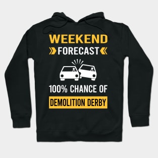 Weekend Forecast Demolition Derby Hoodie